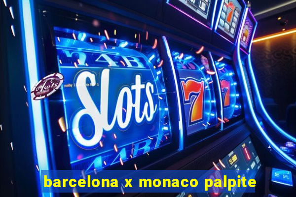 barcelona x monaco palpite