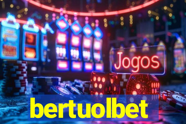 bertuolbet