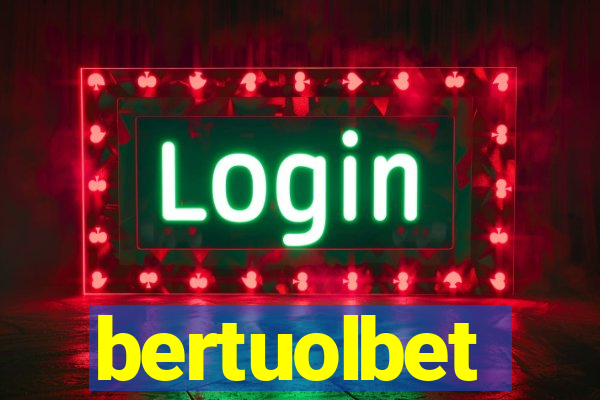 bertuolbet