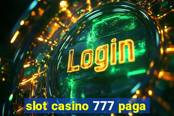 slot casino 777 paga