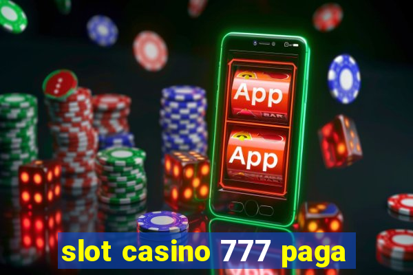 slot casino 777 paga