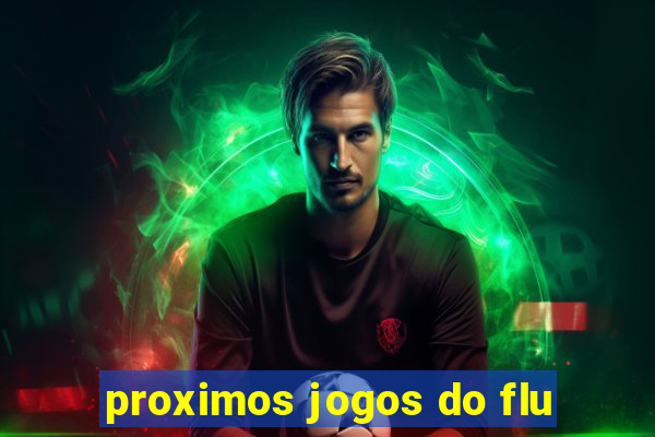 proximos jogos do flu