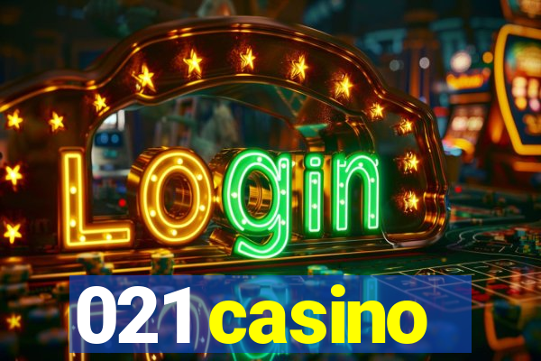 021 casino