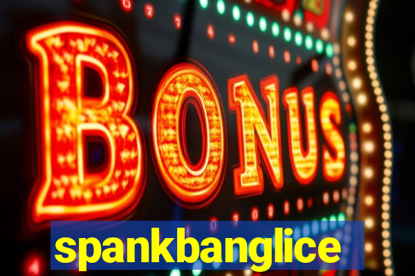 spankbanglice