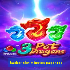 hacker slot minutos pagantes