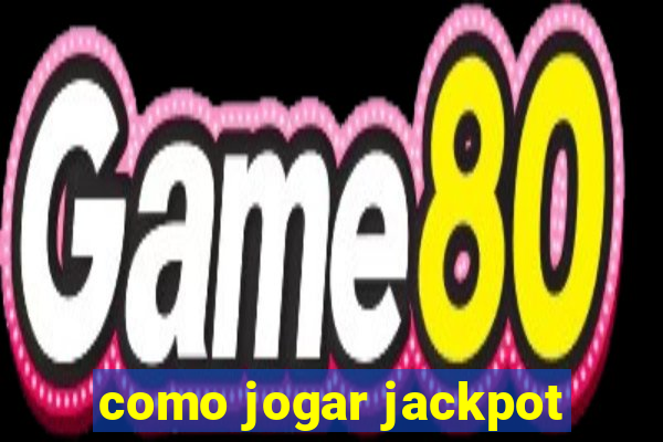 como jogar jackpot