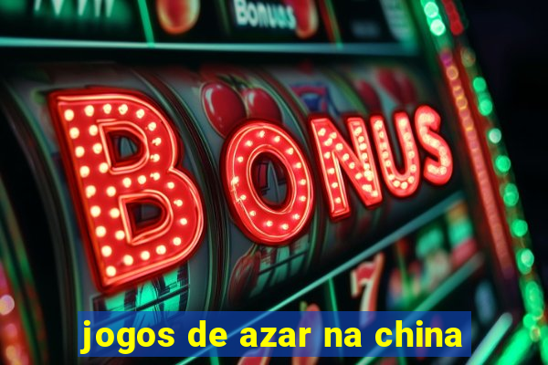 jogos de azar na china