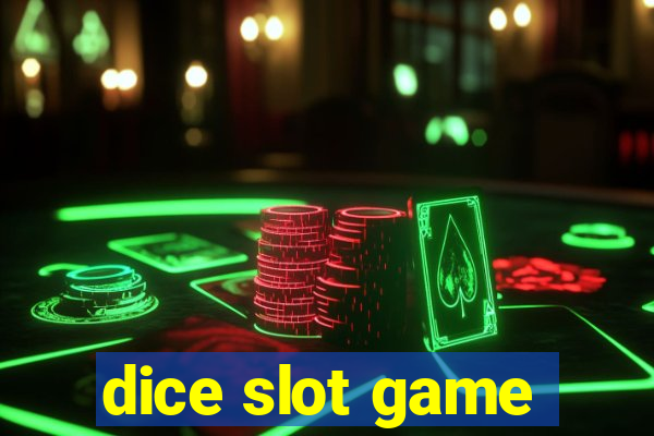 dice slot game