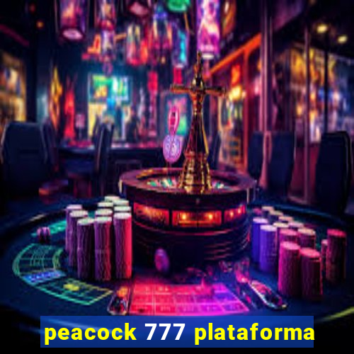 peacock 777 plataforma