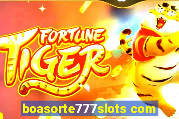 boasorte777slots com