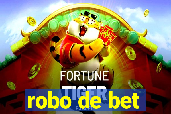 robo de bet