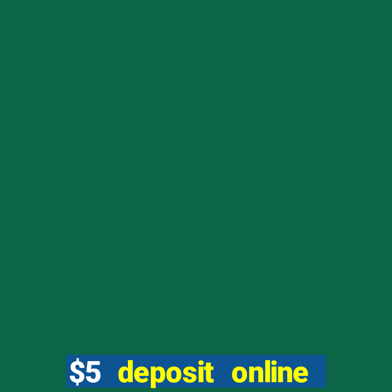 $5 deposit online casino canada