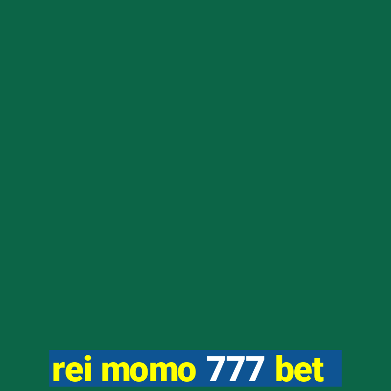 rei momo 777 bet