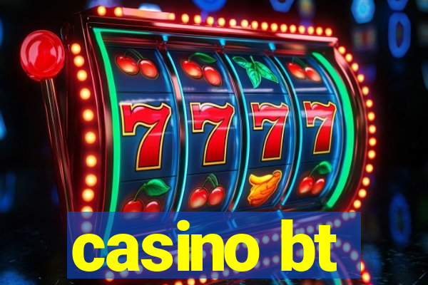 casino bt