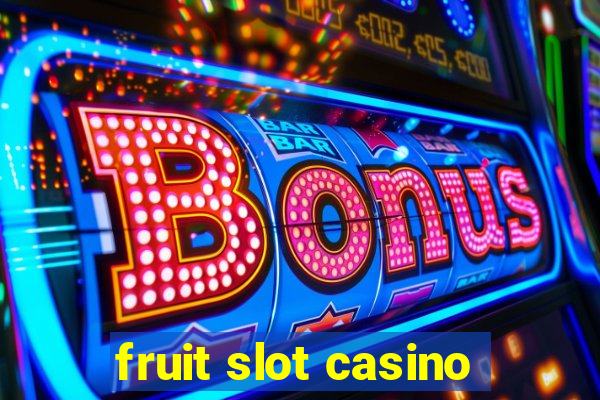 fruit slot casino