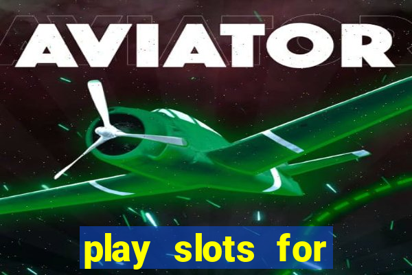 play slots for free no download