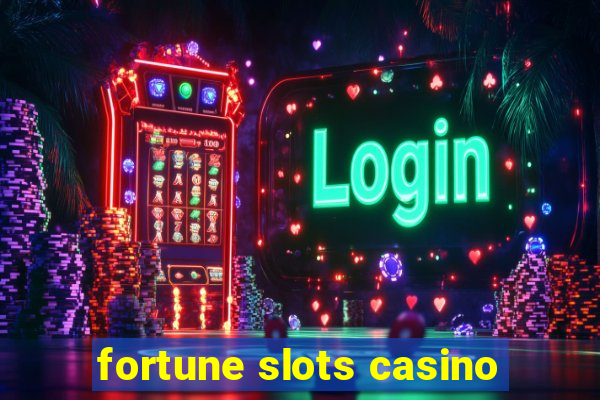 fortune slots casino