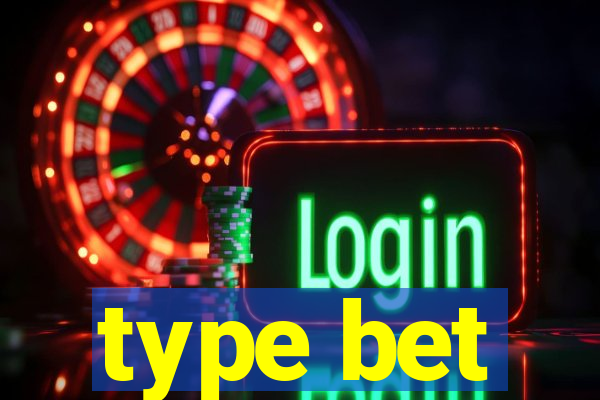 type bet