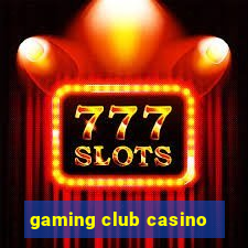 gaming club casino