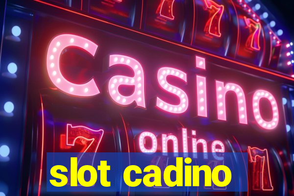 slot cadino