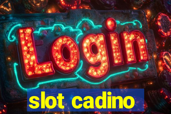 slot cadino