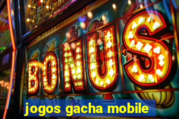 jogos gacha mobile