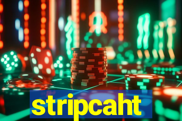 stripcaht