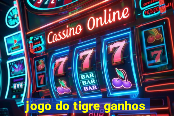 jogo do tigre ganhos