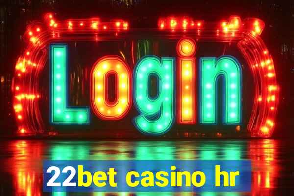 22bet casino hr