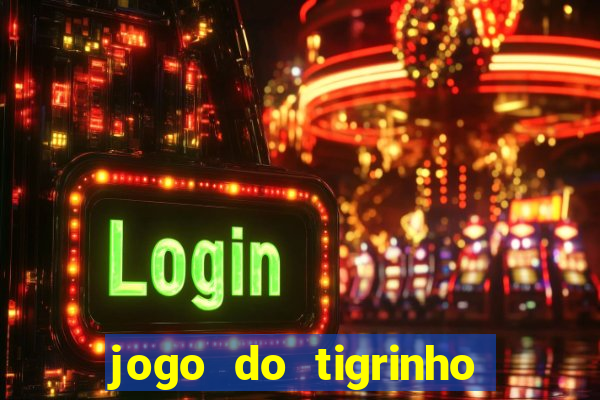 jogo do tigrinho depósito de r$ 5