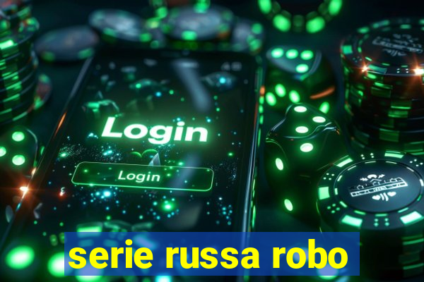 serie russa robo