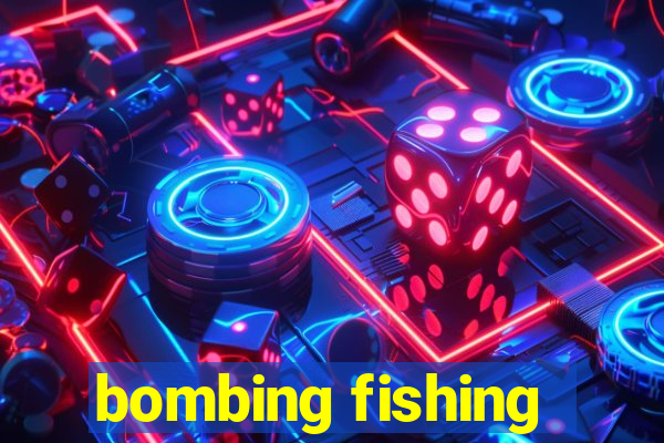 bombing fishing