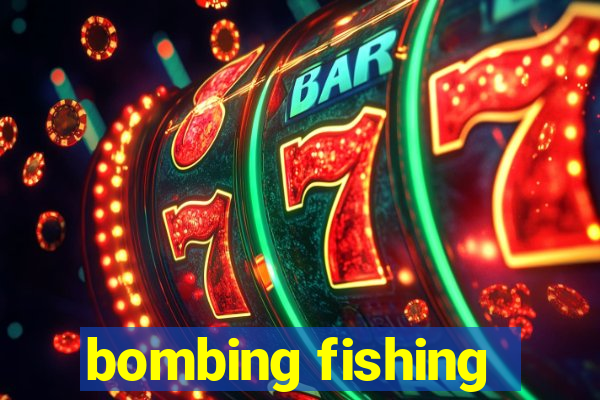 bombing fishing