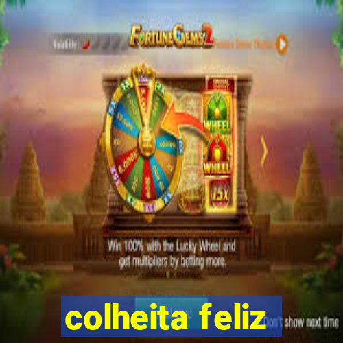 colheita feliz