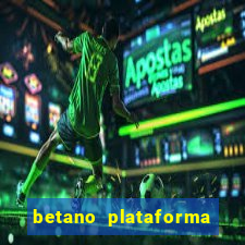 betano plataforma de jogos