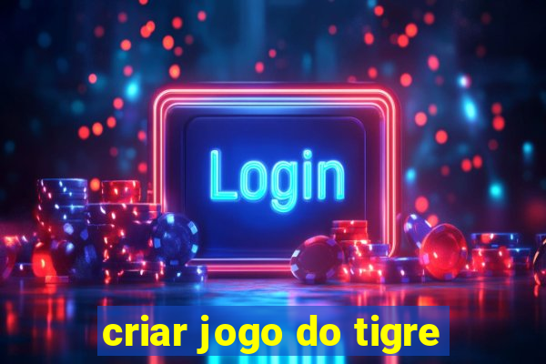 criar jogo do tigre