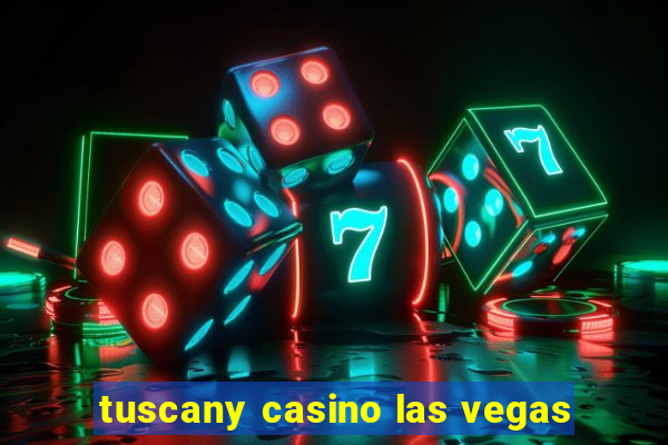 tuscany casino las vegas