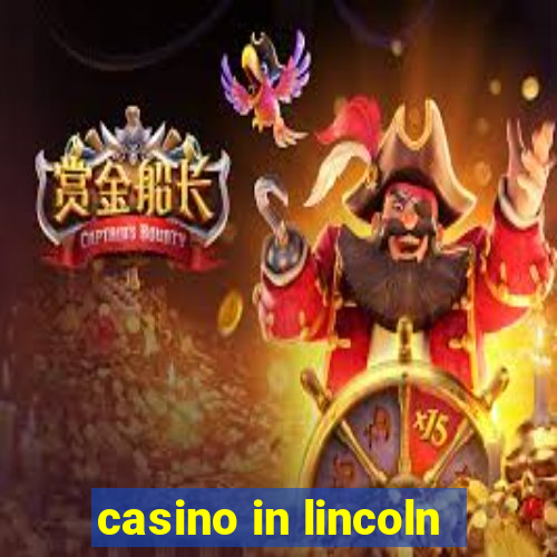 casino in lincoln