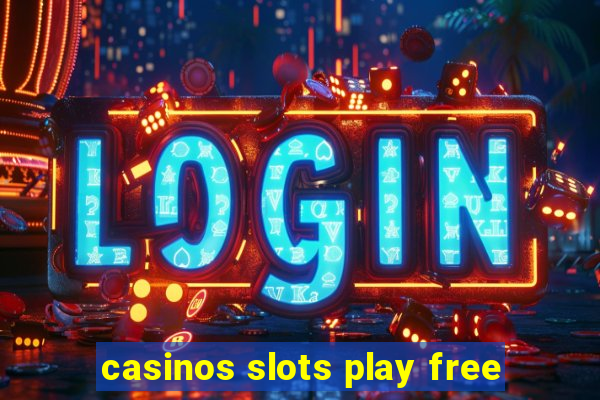 casinos slots play free