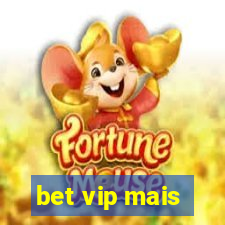 bet vip mais