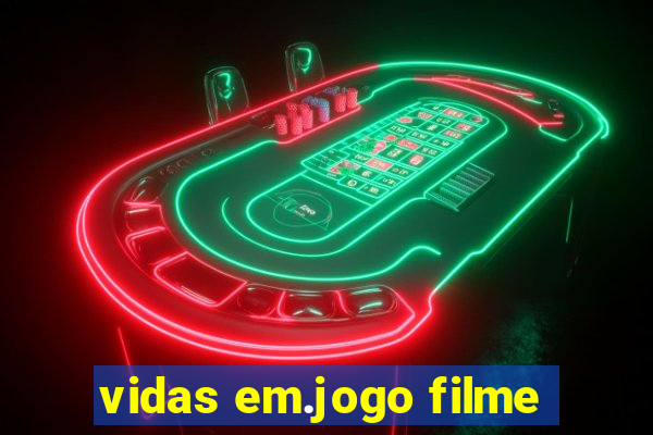 vidas em.jogo filme