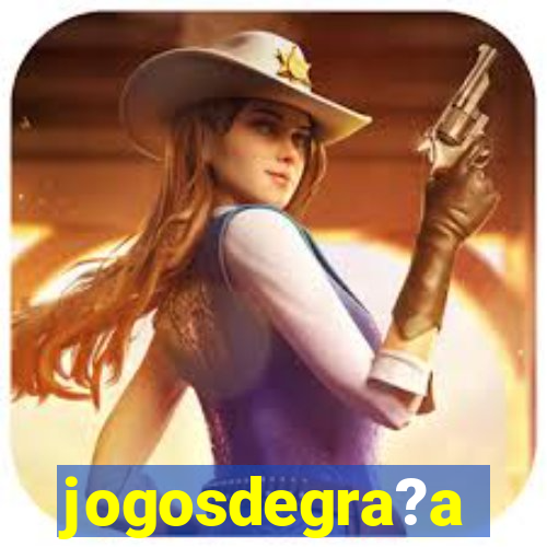 jogosdegra?a