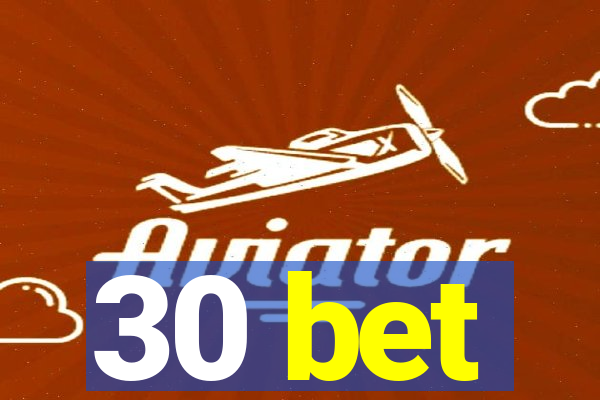 30 bet