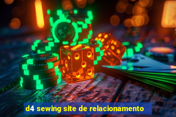 d4 sewing site de relacionamento