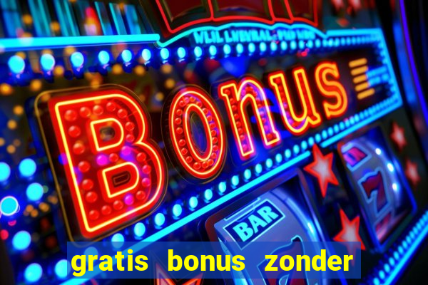 gratis bonus zonder storting casino