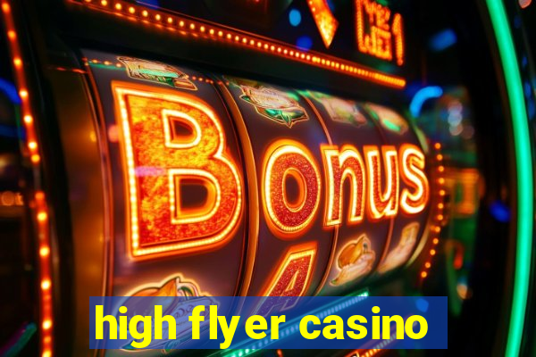 high flyer casino