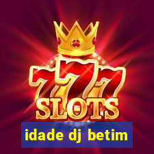 idade dj betim