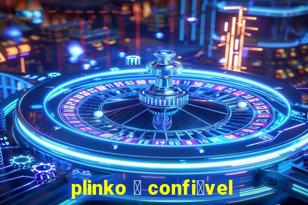 plinko 茅 confi谩vel