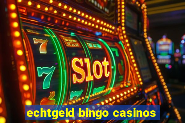 echtgeld bingo casinos