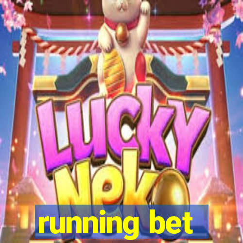 running bet